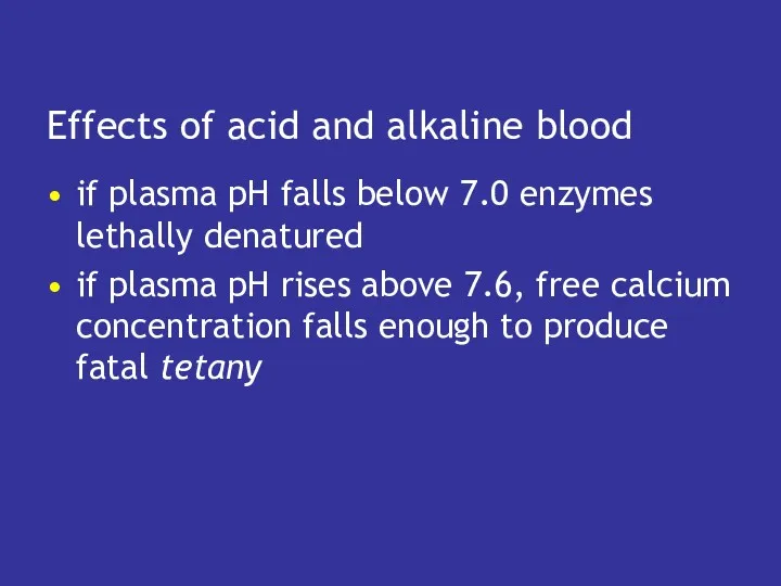 Effects of acid and alkaline blood if plasma pH falls below 7.0 enzymes