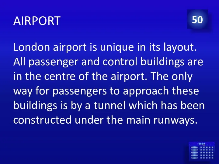 AIRPORT London airport is unique in its layout. All passenger