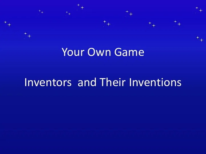 Your Own Game Inventors and Their Inventions