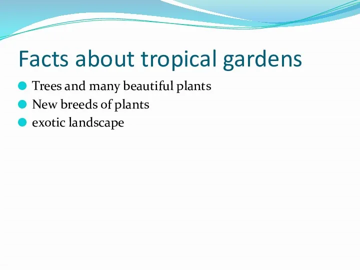 Facts about tropical gardens Trees and many beautiful plants New breeds of plants exotic landscape