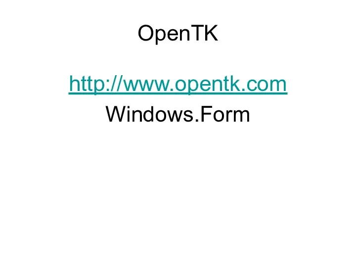 OpenTK http://www.opentk.com Windows.Form