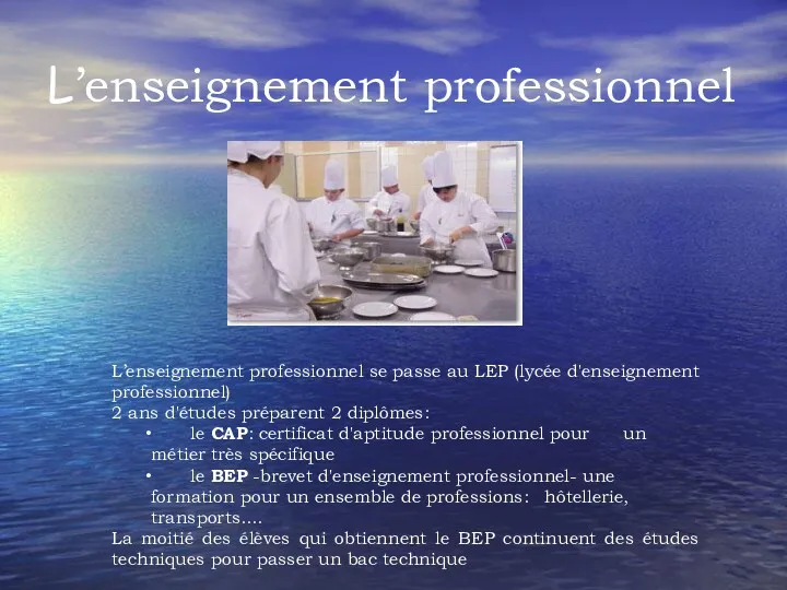 L’enseignement professionnel L’enseignement professionnel se passe au LEP (lycée d'enseignement