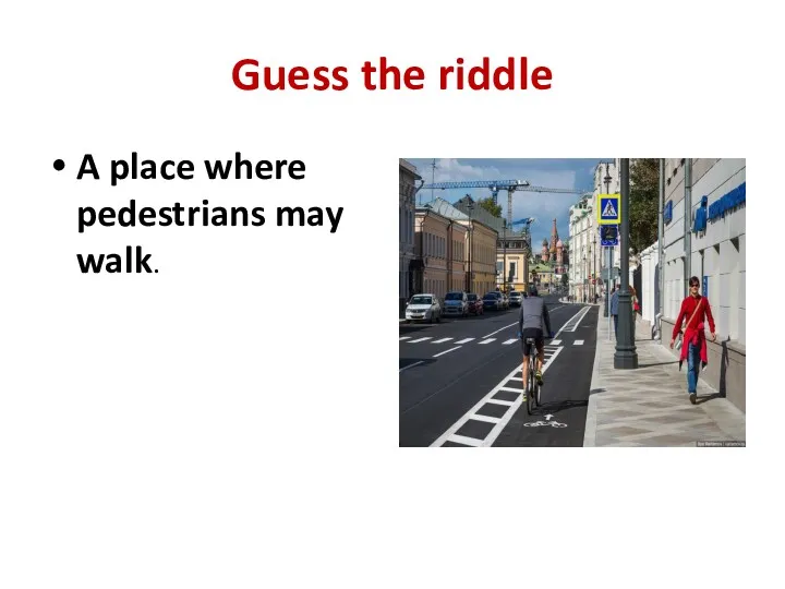 Guess the riddle A place where pedestrians may walk.