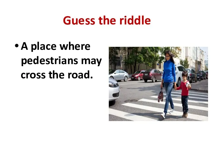 Guess the riddle A place where pedestrians may cross the road.