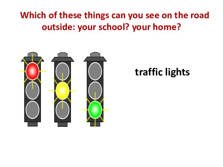 Which of these things can you see on the road