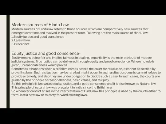 Modern sources of Hindu Law. Modern sources of Hindu law refers to those