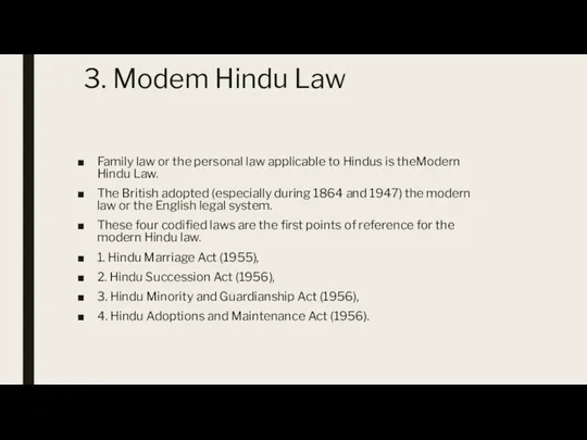 3. Modem Hindu Law Family law or the personal law applicable to Hindus