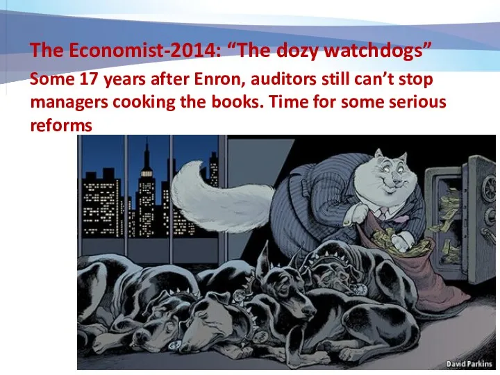 The Economist-2014: “The dozy watchdogs” Some 17 years after Enron,