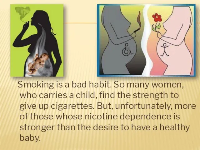 Smoking is a bad habit. So many women, who carries