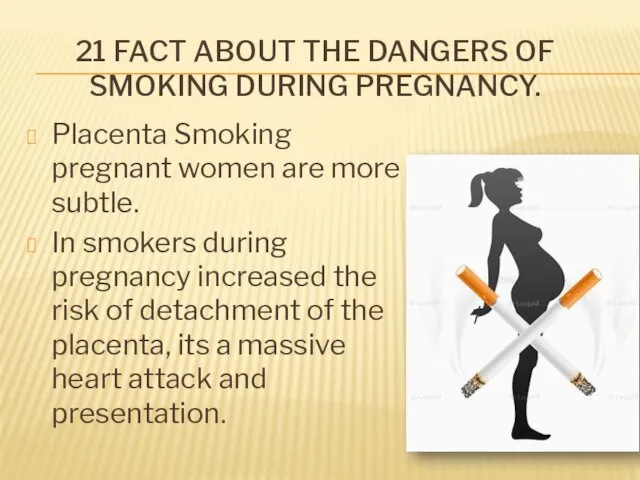 21 FACT ABOUT THE DANGERS OF SMOKING DURING PREGNANCY. Placenta