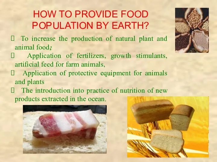 HOW TO PROVIDE FOOD POPULATION BY EARTH? To increase the