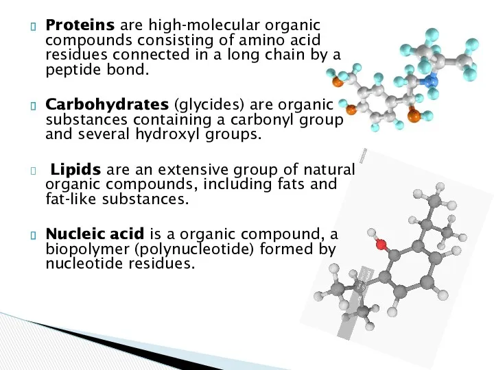Proteins are high-molecular organic compounds consisting of amino acid residues
