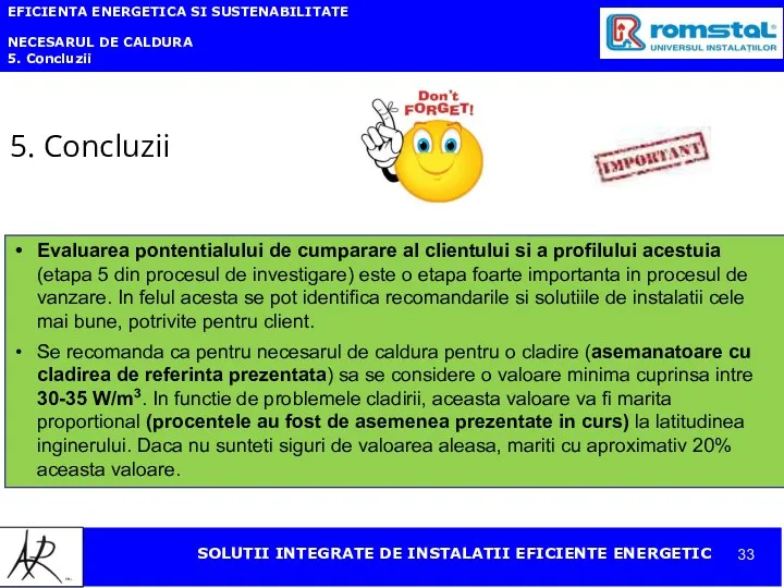 EFICIENTA ENERGETICA SI SUSTENABILITATE NECESARUL DE CALDURA 5. Concluzii 5.