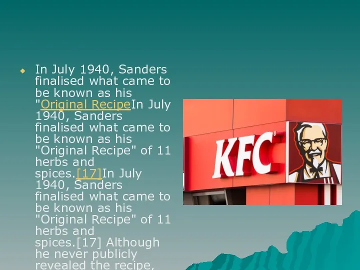 In July 1940, Sanders finalised what came to be known