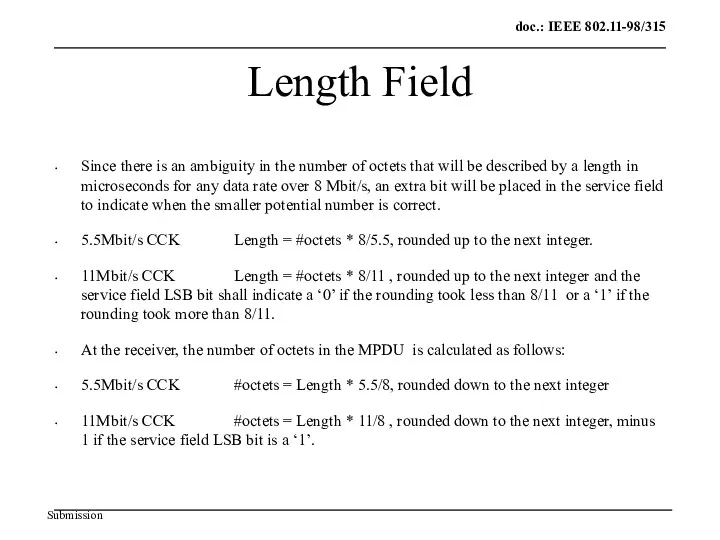 Length Field Since there is an ambiguity in the number of octets that
