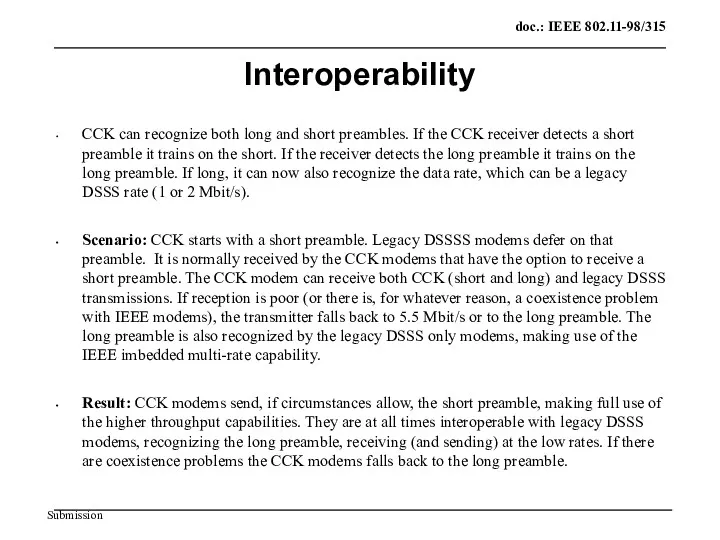 Interoperability CCK can recognize both long and short preambles. If the CCK receiver