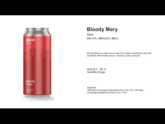 Bloody Mary Gose Bloody Mary is a light base made