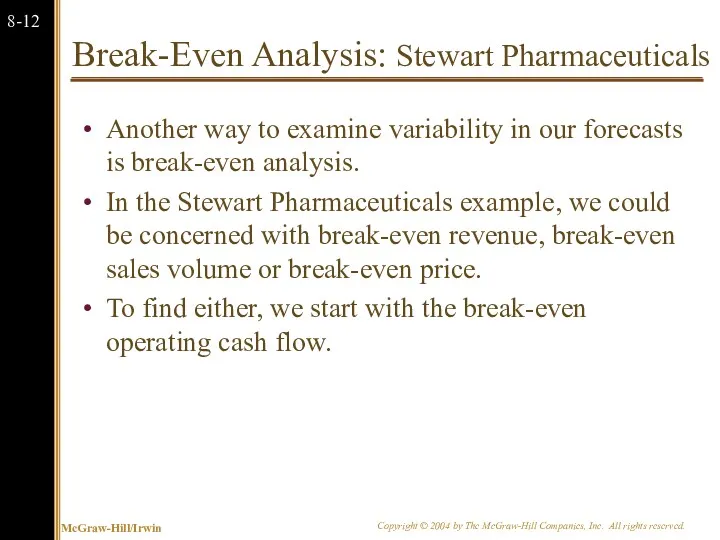 Break-Even Analysis: Stewart Pharmaceuticals Another way to examine variability in