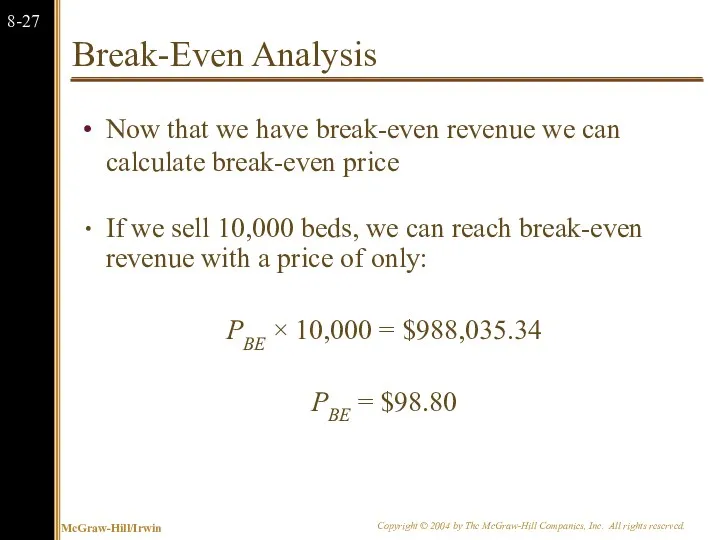 Break-Even Analysis Now that we have break-even revenue we can