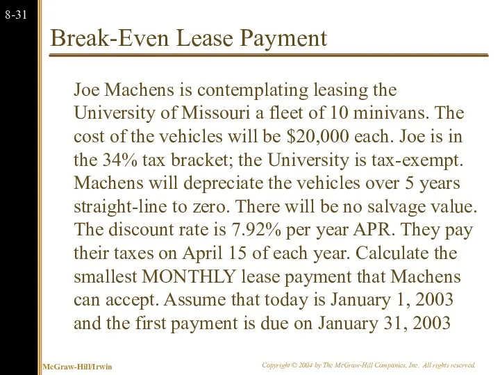 Break-Even Lease Payment Joe Machens is contemplating leasing the University