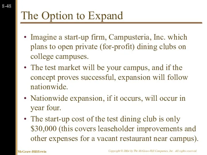 The Option to Expand Imagine a start-up firm, Campusteria, Inc.