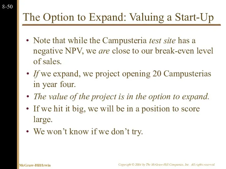 The Option to Expand: Valuing a Start-Up Note that while