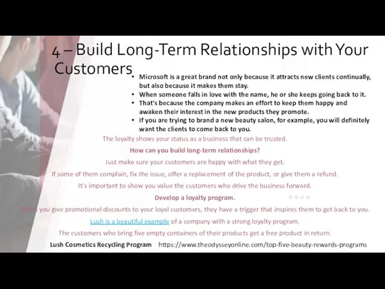 4 – Build Long-Term Relationships with Your Customers Microsoft is