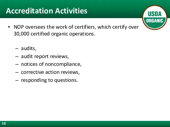 Accreditation Activities NOP oversees the work of certifiers, which certify