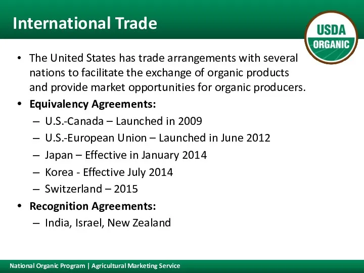 International Trade The United States has trade arrangements with several