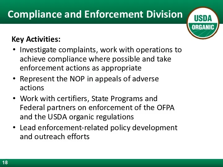 Compliance and Enforcement Division Key Activities: Investigate complaints, work with