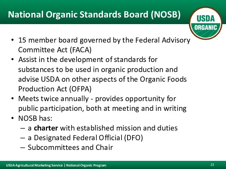 National Organic Standards Board (NOSB) 15 member board governed by