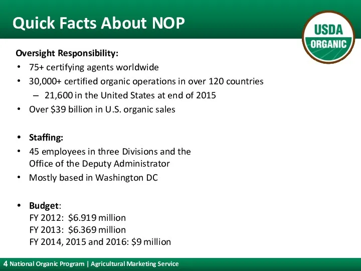 Quick Facts About NOP Oversight Responsibility: 75+ certifying agents worldwide