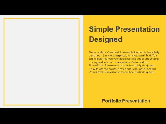 Simple Presentation Designed Get a modern PowerPoint Presentation that is