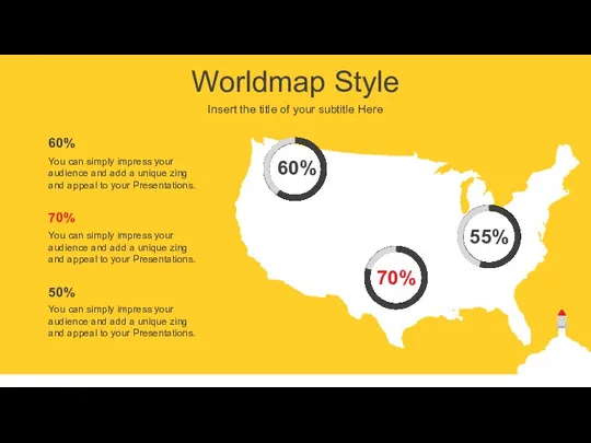 Worldmap Style Insert the title of your subtitle Here 60% 55% 70%