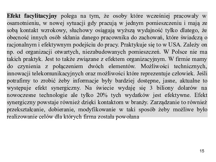 Efekt facylitacyjny polega na tym, że osoby które wcześniej pracowały