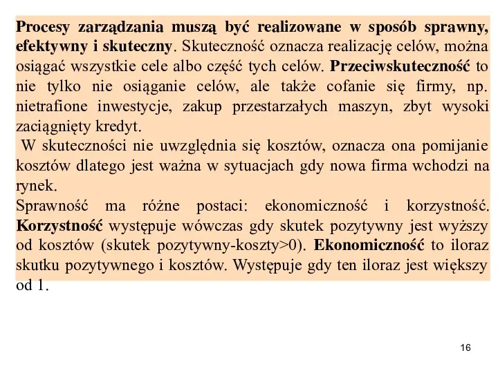 Procesy zarządzania muszą być realizowane w sposób sprawny, efektywny i