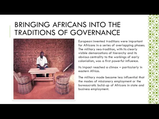 BRINGING AFRICANS INTO THE TRADITIONS OF GOVERNANCE European invented traditions