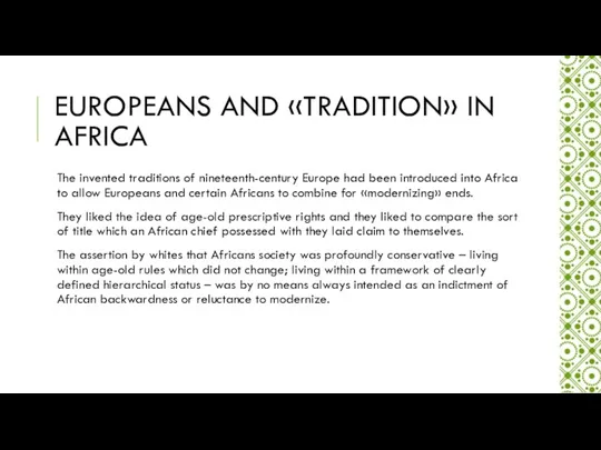 EUROPEANS AND «TRADITION» IN AFRICA The invented traditions of nineteenth-century Europe had been
