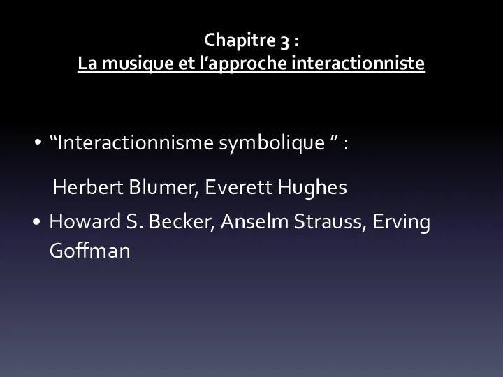 Chapitre 3 : La musique et l’approche interactionniste “Interactionnisme symbolique