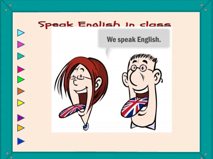 Speak English in class yYou must speak English in the class