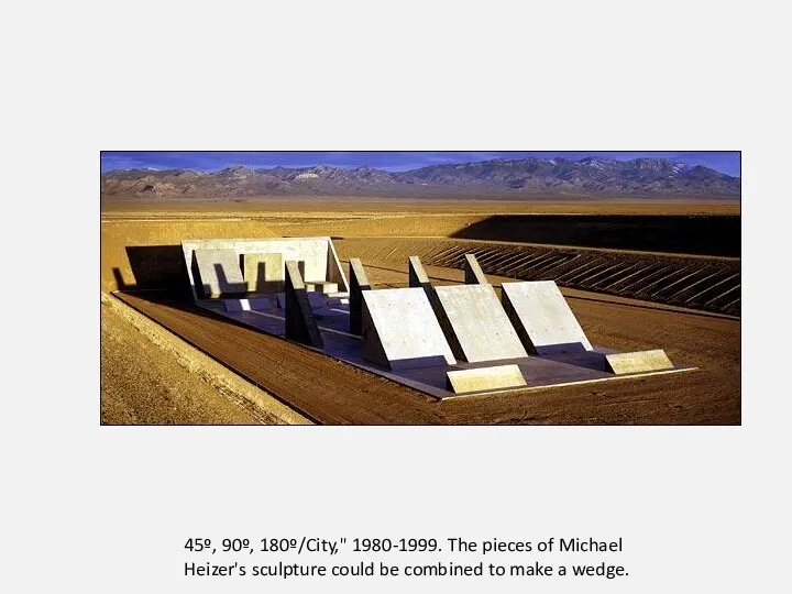 45º, 90º, 180º/City," 1980-1999. The pieces of Michael Heizer's sculpture