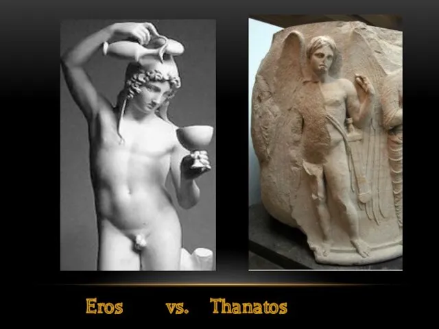 Eros vs. Thanatos