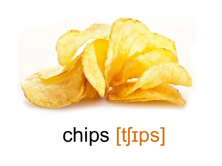 chips [tʃɪps]