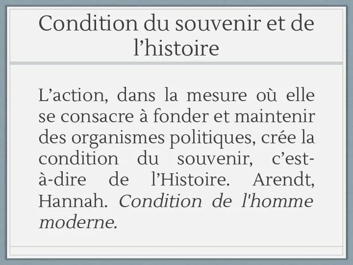 Condition du souvenir et de l’histoire L’action, dans la mesure où elle se