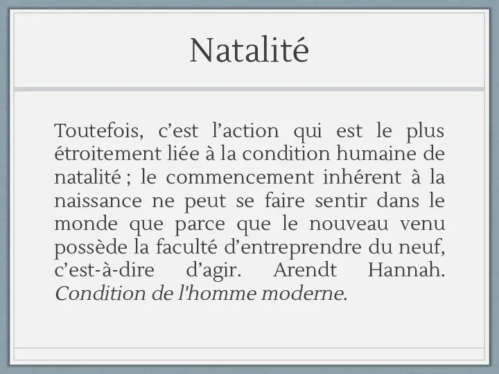 Natalité Toutefois, c’est l’action qui est le plus étroitement liée à la condition