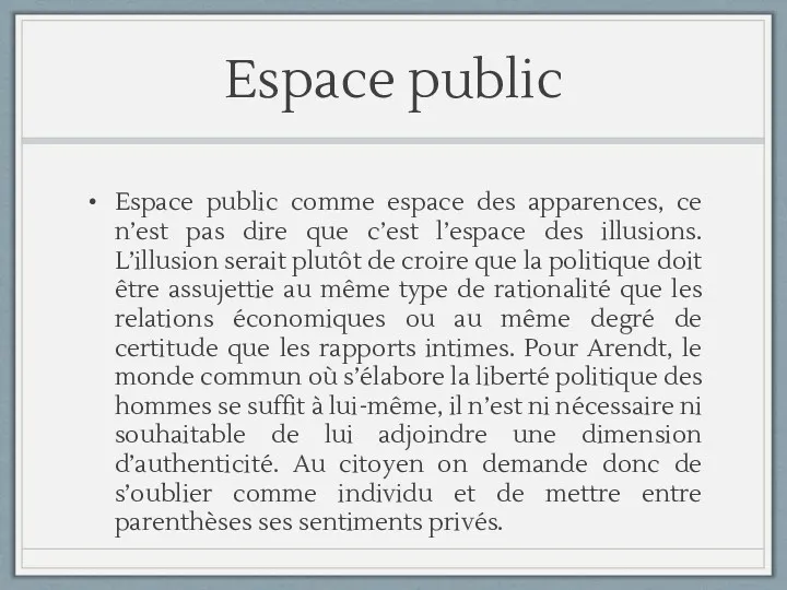 Espace public Espace public comme espace des apparences, ce n’est pas dire que