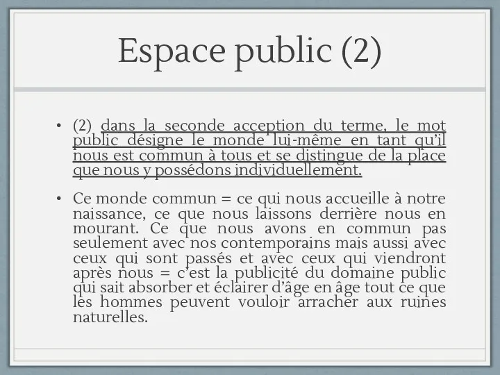 Espace public (2) (2) dans la seconde acception du terme, le mot public