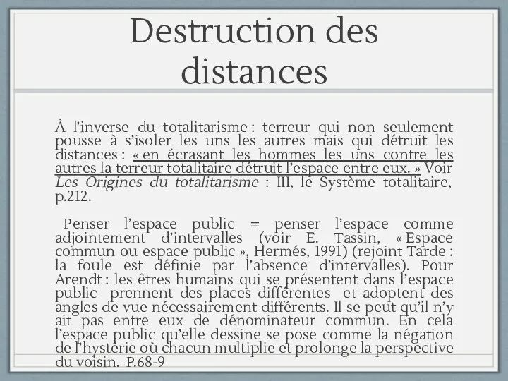 Destruction des distances À l’inverse du totalitarisme : terreur qui non seulement pousse