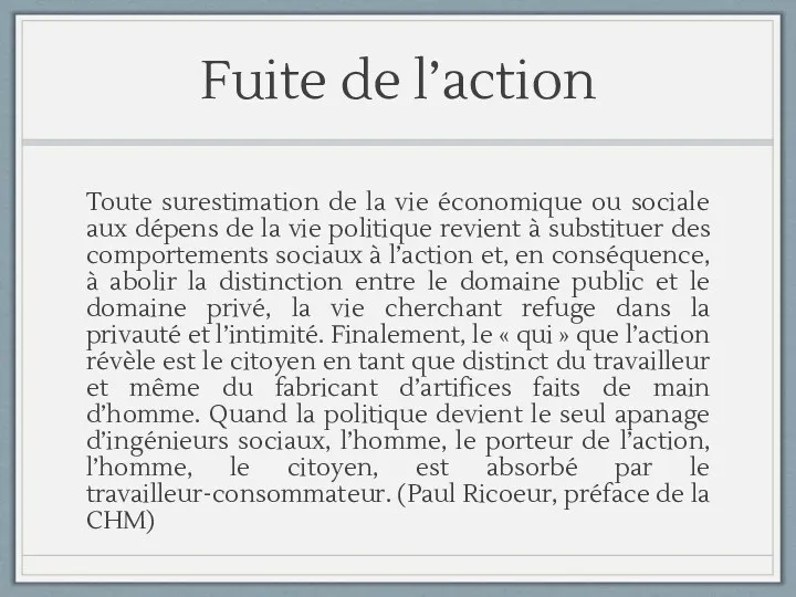 Fuite de l’action Toute surestimation de la vie économique ou sociale aux dépens