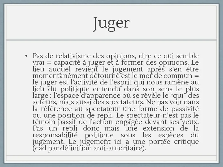 Juger Pas de relativisme des opinions, dire ce qui semble vrai = capacité